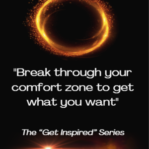 Break through your comfort zone to get what you want (Book 2)